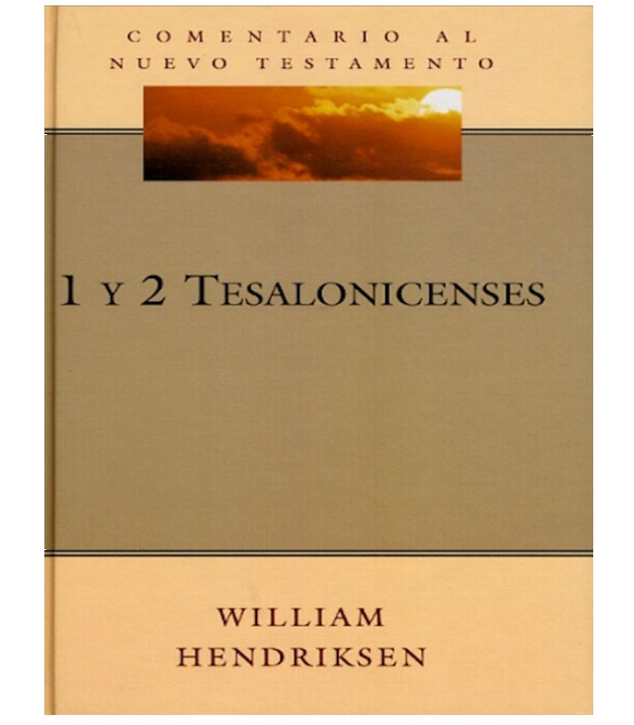 1 y 2 Tesalonicenses Willian Hendriksen