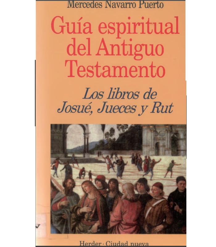 Guia espiritual del Antiguo Testamento Josue , Jueces y Rutt