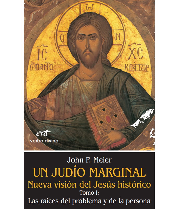 Un Judio Marginal Nueva vision del Jesus Historico tomo 1
