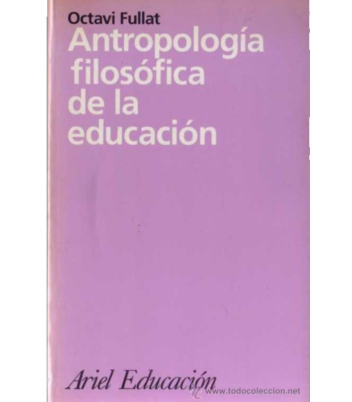 ANTROPOLOGIA FILOSOFICA DE LA educacion